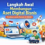 Langkah Awal Membangun Aset Digital Bisnis